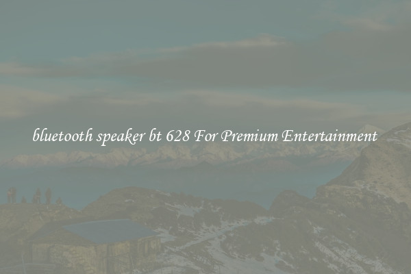 bluetooth speaker bt 628 For Premium Entertainment 