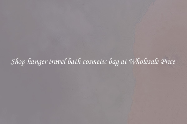 Shop hanger travel bath cosmetic bag at Wholesale Price 