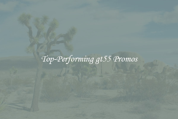Top-Performing gt55 Promos