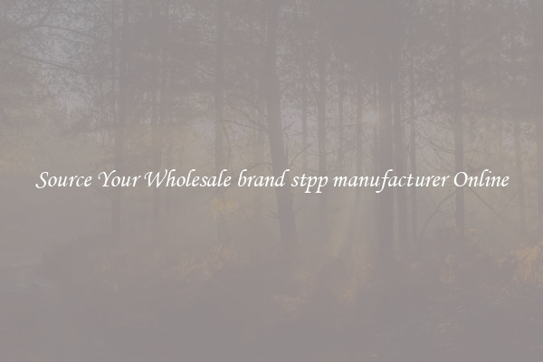 Source Your Wholesale brand stpp manufacturer Online