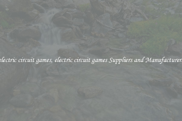 electric circuit games, electric circuit games Suppliers and Manufacturers