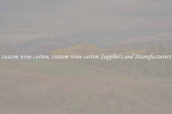 custom wine carton, custom wine carton Suppliers and Manufacturers