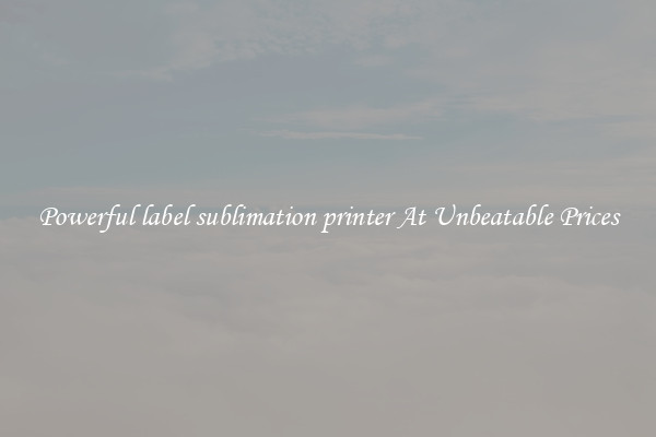 Powerful label sublimation printer At Unbeatable Prices