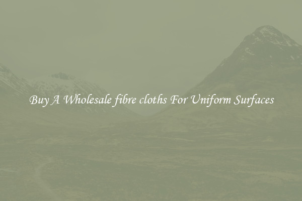 Buy A Wholesale fibre cloths For Uniform Surfaces