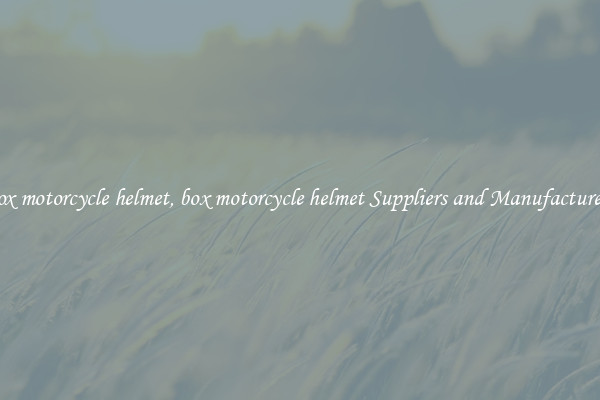 box motorcycle helmet, box motorcycle helmet Suppliers and Manufacturers