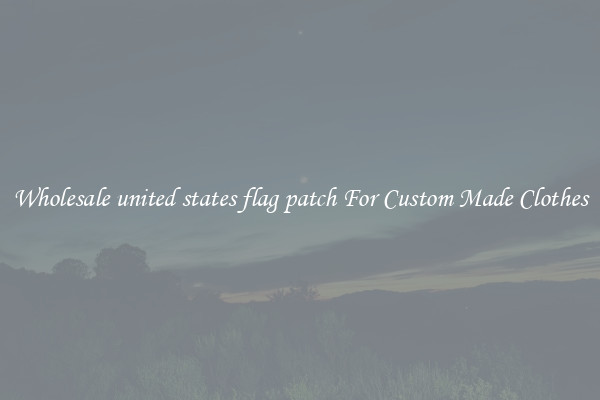 Wholesale united states flag patch For Custom Made Clothes