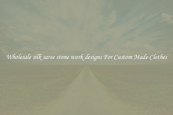 Wholesale silk saree stone work designs For Custom Made Clothes
