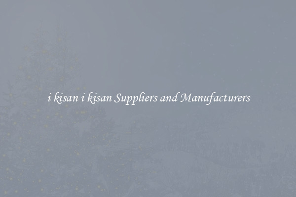 i kisan i kisan Suppliers and Manufacturers