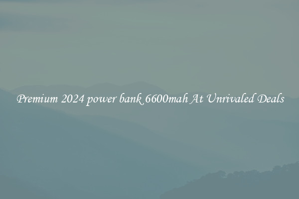 Premium 2024 power bank 6600mah At Unrivaled Deals