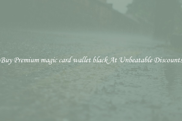 Buy Premium magic card wallet black At Unbeatable Discounts