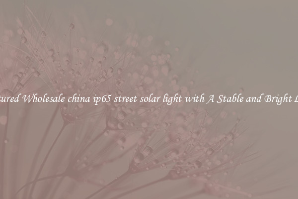 Featured Wholesale china ip65 street solar light with A Stable and Bright Light