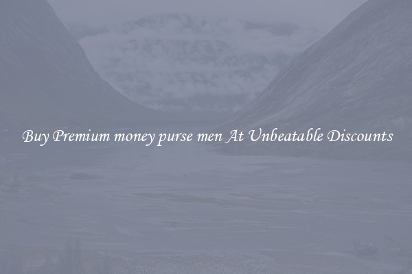 Buy Premium money purse men At Unbeatable Discounts