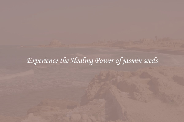 Experience the Healing Power of jasmin seeds