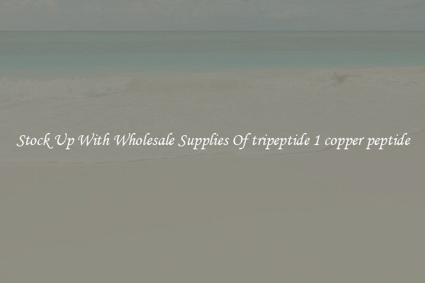 Stock Up With Wholesale Supplies Of tripeptide 1 copper peptide